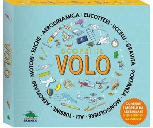 Scopri il volo. Ediz. a colori. Con 3 modellini da costruire