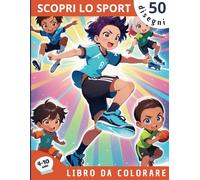 Scopri lo Sport: Libro da colorare per bambini e bambine dai 4 ai 10 anni con oltre 25 sport rappresentati - Disegni facili, stile cartoon, contorni ... concentrazione e amore per il movimento