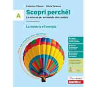 Scopri perché! Le scienze per un mondo che cambia. Per la Scuola media. La materia e l'energia-La vita e l'ambiente-Il nostro corpo-L'astronave Terra (Vol. A-B-C-D)