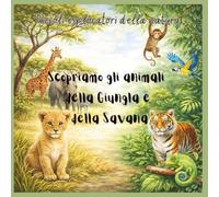 Scopriamo gli Animali della Giungla e della Savana