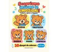 Scopriamo insieme le emozioni!: Colora, gioca e impara