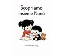 Scopriamo insieme Nunù: Forme e spazi per piccoli esploratori