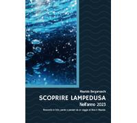 Scoprire Lampedusa Nellanno 2023: Resoconto In Foto, Parole E Pensieri