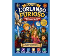Scopro l' Orlando Furioso: Cavalieri, magia e avventure nel poema di Ariosto