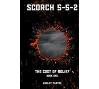 Scorch 5-5-2: The Cost of Belief