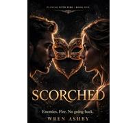 Scorched: Book one of playing with fire