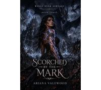 Scorched by the Mark: A Dark Dragon Romantasy Finale of Forbidden Bonds, Scorched Magic, and Dragon Rebellion