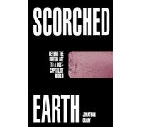 Scorched Earth by Jonathan Crary Jonathan Crary (Auteur)