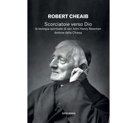 Scorciatoie verso Dio La teologia spirituale di san John Henry Newman dottore della Chiesa - Robert Cheaib - Città Nuova - ebook (ePub) - Livre