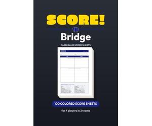 Score! Bridge Score Sheets: 100 Rubber Bridge Pads, Above & Below the Line | 4 Players | 6 x 9 in | Full Scoring Guide on Every Pad