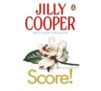 Score!: A funny, romantic, suspenseful delight from Jilly Cooper, the Sunday Times bestselling author of Riders