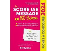 Score Iae Message En 80 Fiches - Méthodes, Savoir-Faire Et Astuces - Edition 2024