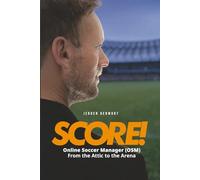 SCORE!: Online Soccer Manager (OSM) From the Attic to the Arena