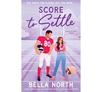 Score to Settle: A totally unputdownable, sweet and steamy enemies-to-lovers small-town romance