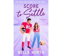 Score to Settle: A totally unputdownable, sweet and steamy enemies-to-lovers small town romance