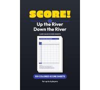 Score! Up the River, Down the River Score Sheets: 100 Color Scorecards for the Bidding Game | Up to 6 Players | 6 x 9 in | Bid & Trick Columns & Rules