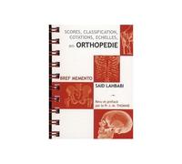 Scores, Classifications, Cotations, Échelles En Orthopédie - Bref Mémento