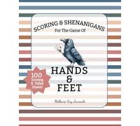 Scoring & Shenanigans For the Game of Hands & Feet: AKA: Hand & Foot | Scorebook and Memory Keeper with Rules