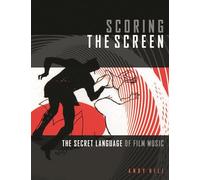 Scoring the Screen: The Secret Language of Film Music