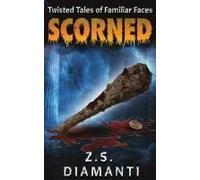 Scorned (Twisted Tales Of Familiar Faces)