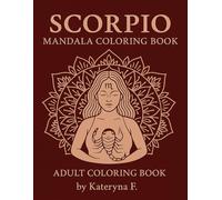 Scorpio Coloring Book: Zodiac Sign Adult Coloring Pages for Stress Relief, Mindfulness, and Relaxation
