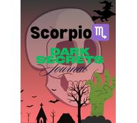 Scorpio dark secrets journal: Unveil the mystries of your soul this halloween