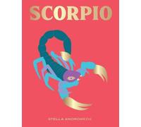 Scorpio: Harness the Power of the Zodiac (Astrology, Star Sign) [Hardback] NEUF