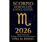 Scorpio Horoscope & Soul Guide for 2026: Depth, Power, and the Magic of Soul-Level Transformation