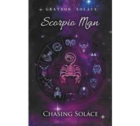 Scorpio Man: Chasing Solace
