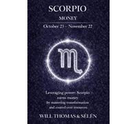 SCORPIO THE PSYCHOLOGY OF MONEY: How this sign earns, spends, and makes decisions - understand its patterns to act more effectively