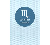 Scorpio Zodiac Lawyer: Scorpio Horoscope Journal Notebook. Cute gift for Lawyers.