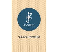 Scorpio Zodiac Social Worker: Scorpio Horoscope Journal Notebook. Cute gift for Social Workers.