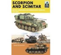 Scorpion and Scimitar: British Armoured Reconnaissance Vehicles, 1970-2020