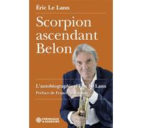 Scorpion ascendant belon L’autobiographie d’éric le lann - Eric Le Lann - Frémeaux & Associés - broché - Autobiographie