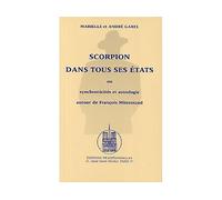 Scorpion dans tous ses états ou Synchronicités et astrologie autour de François Mitterrand