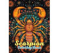 Scorpion Mandala Coloring Book: Beautiful and Intricate Animal Mandalas for Relaxation and Creativity: Discover Over 60 Pages of Unique ... for Stress Relief and Mindful Coloring