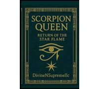 SCORPION QUEEN Return of the Star Flame