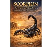 scorpion:The sovereign of silent power: An emblem of precision, resilience, and ancient desert majesty