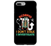 Scorpion Zodiaque : Scorpion - I Don't Stalk, I Enquête Coque pour iPhone 7 Plus/8 Plus