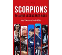 Scorpions - 60 Jahre legendärer Rock: Von Hannover in die Welt