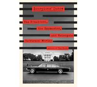 Scorpions' Dance: The President, the Spymaster, and Watergate