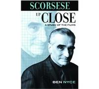 Scorsese Up Close, The Scarecrow Filmmakers Series Ben Nyce (Auteur)