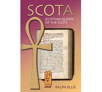 Scota, Egyptian Queen of the Scots: An analysis of Scotichronicon, the chronicle of the Scots