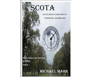 SCOTA Scotland's Curators of Temporal Anomalies: Thou Shalt not Suffer a Witch