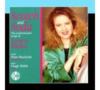 Scotch and Soda - the Sophisticated Songs of Lowri Blake by Lowri Blake / Peter Buckoke / Hugh Webb (2011-03-09?