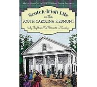 Scotch-Irish Life In The South Carolina Piedmont