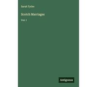 Scotch Marriages: Vol. I