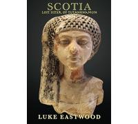 Scotia: Lost Sister of Tutankhamun