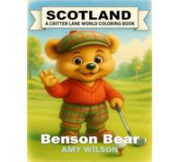 Scotland: A Critter Lane World Coloring Book - Benson Bear: A Fun Travel Coloring Book for Kids Ages 3-12 with Scottish Landmarks, Food, Clothing, and Traditions