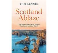 Scotland Ablaze: The Twenty Year Fire of Revival that Swept Scotland 1858 e 79 - [Version Originale] Inconnu (Auteur)